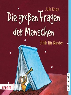 cover image of Die großen Fragen der Menschen. Ethik für Kinder